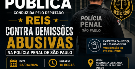 Audiência Pública na ALESP debaterá demissões abusivas na Polícia Penal de São Paulo, dia 23 de junho de 2026 às 10 horas manhã.
